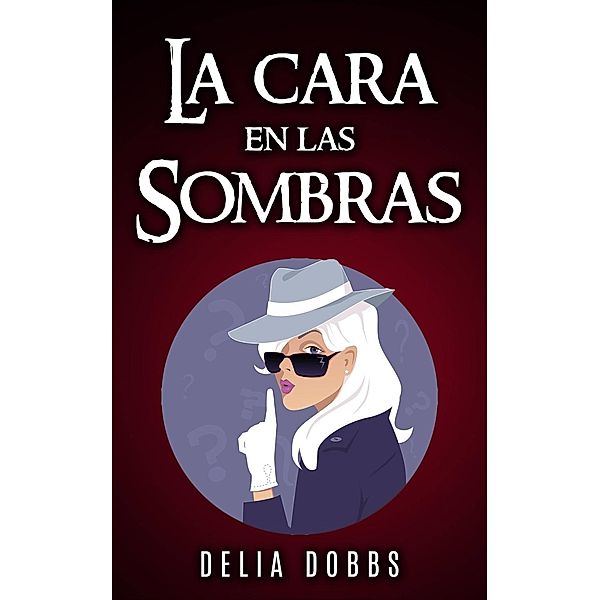 La cara en las sombras, Delia Dobbs