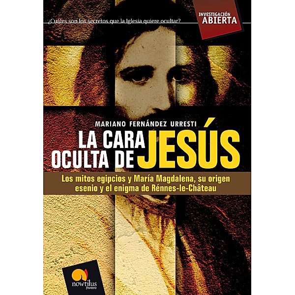 La cara oculta de Jesús / Investigación Abierta, Mariano Fernández Urresti