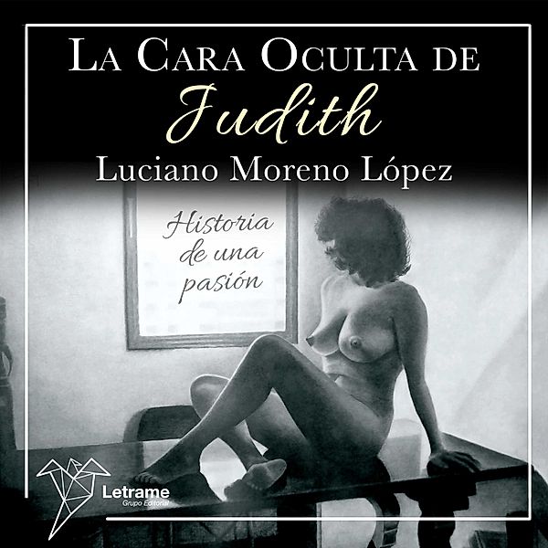 La cara oculta de Judith, Luciano Moreno López