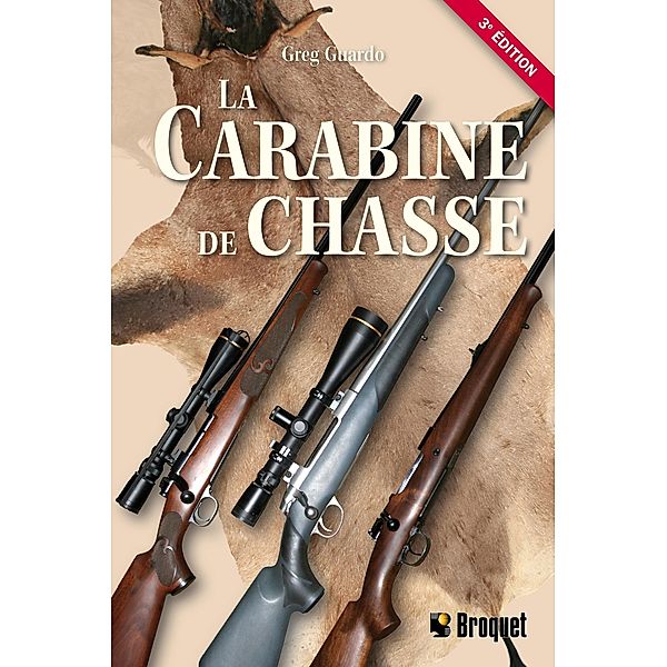 La carabine de chasse 3e édition, Guardo Greg Guardo