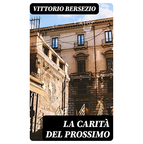 La carità del prossimo, Vittorio Bersezio