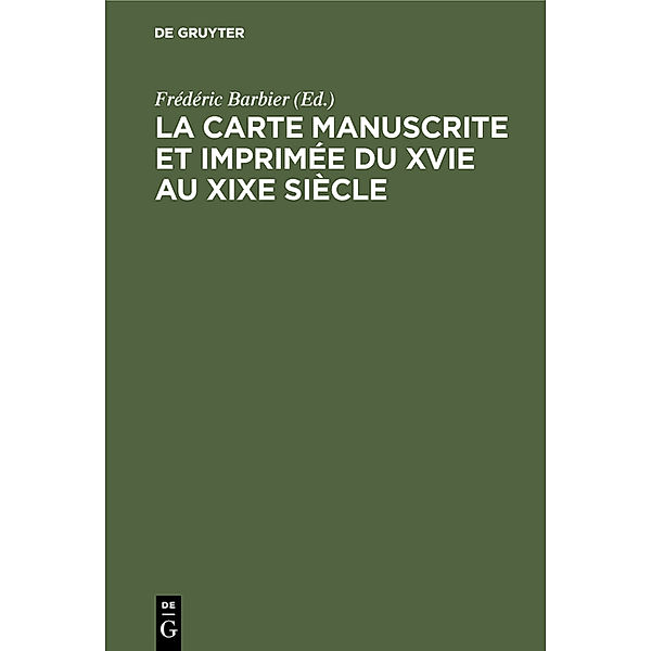 La carte manuscrite et imprimée du XVIe au XIXe siècle