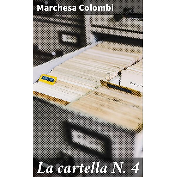 La cartella N. 4, Marchesa Colombi