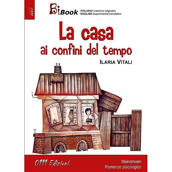 La casa ai confini del tempo / BiBook, Ilaria Vitali