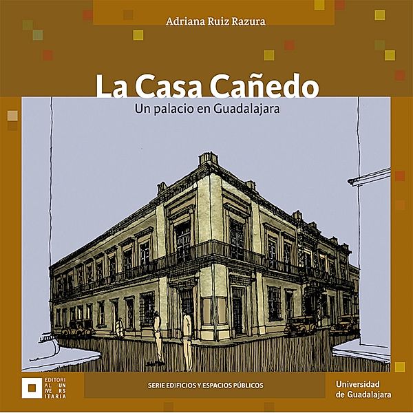 La Casa Cañedo, Adriana Ruiz Razura, Jorge Enrique Fregoso Torres