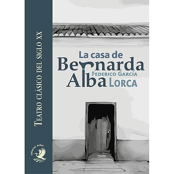La casa de Bernarda Alba / Colección Teatro, Federico García Lorca