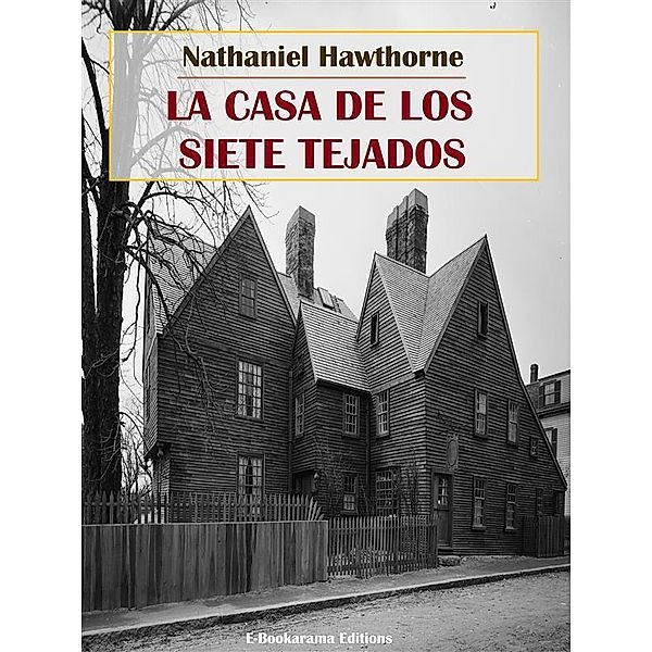 La casa de los siete tejados, Nathaniel Hawthorne