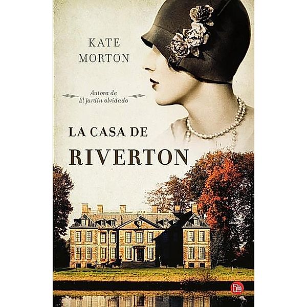 La Casa de Riverton / The House at Riverton: A Novel, Kate Morton
