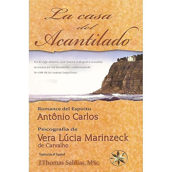 La Casa del Acantilado (Vera Lúcia Marinzeck de Carvalho) / Vera Lúcia Marinzeck de Carvalho, Vera Lúcia Marinzeck de Carvalho, Por el Espíritu António Carlos