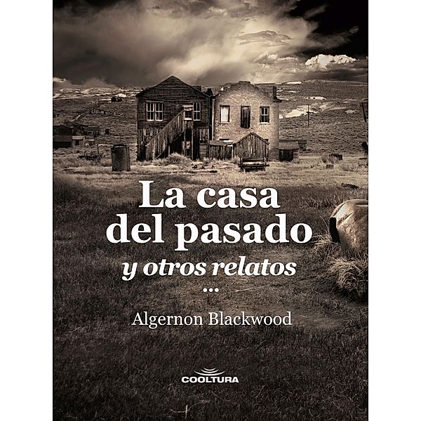 La casa del pasado / MB Cooltura, Algernon Blackwood