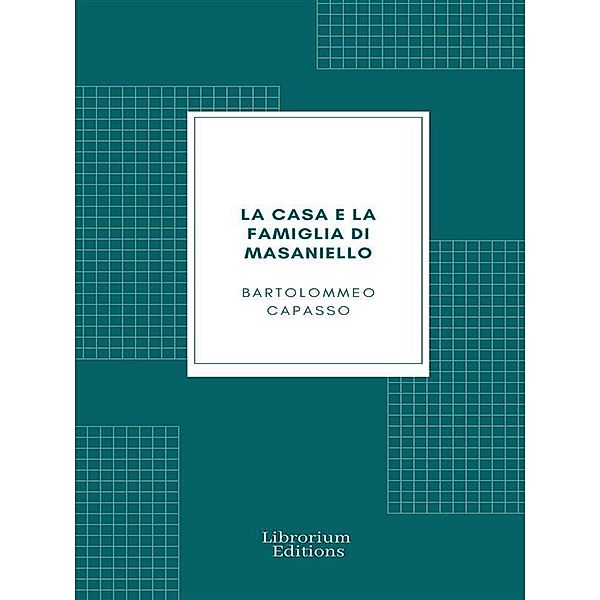 La casa e la famiglia di Masaniello, Bartolommeo Capasso