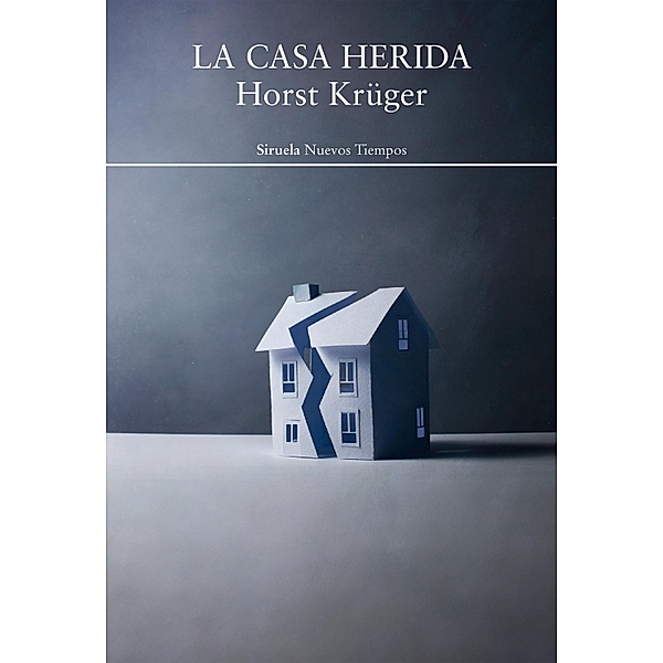 La casa herida / Nuevos Tiempos Bd.475, Horst Krüger