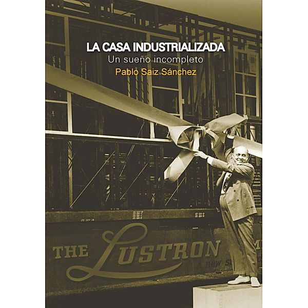 La casa industrializada, Pablo Saiz-Sanchéz