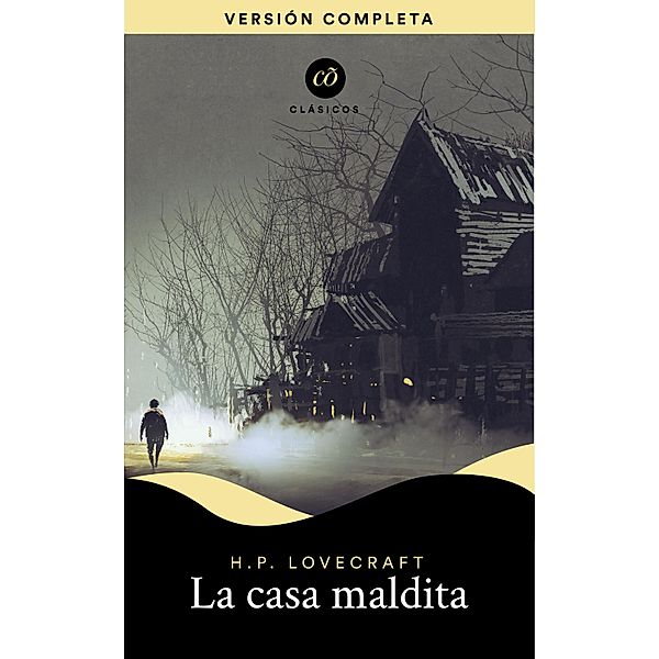 La casa maldita / Clásicos, H. P. Lovecraft