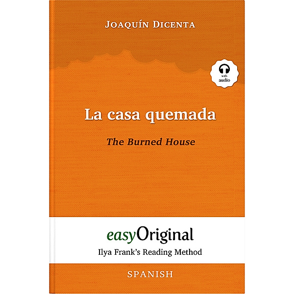 La casa quemada / The Burned House (with audio-CD) - Ilya Frank's Reading Method - Bilingual edition Spanish-English, m. 1 Audio-CD, m. 1 Audio, m. 1 Audio, Joaquín Dicenta