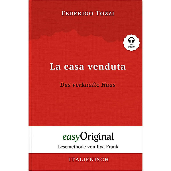 La casa venduta / Das verkaufte Haus (Buch + Audio-CD) - Lesemethode von Ilya Frank - Zweisprachige Ausgabe Italienisch-Deutsch, m. 1 Audio-CD, m. 1 Audio, m. 1 Audio, Federigo Tozzi