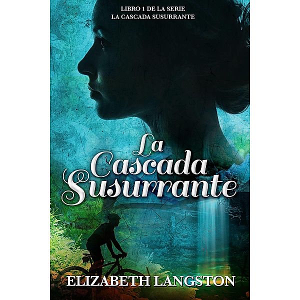 La Cascada Susurrante / FictionEtc Press, Elizabeth Langston