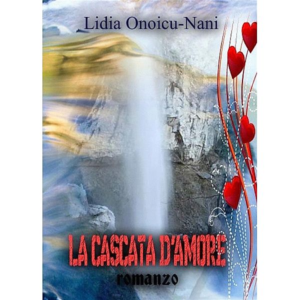 La cascata d'amore, Nani, Lidia Onoicu