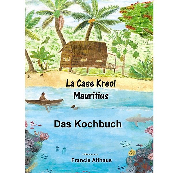 La Case Kreol - Mauritius, Francie Althaus