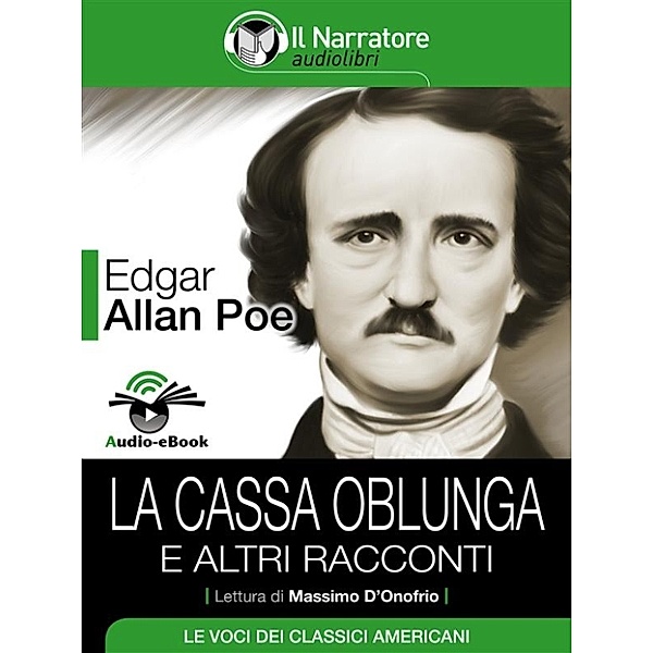 La cassa oblunga e altri racconti (Audio-eBook), Edgar Allan Poe