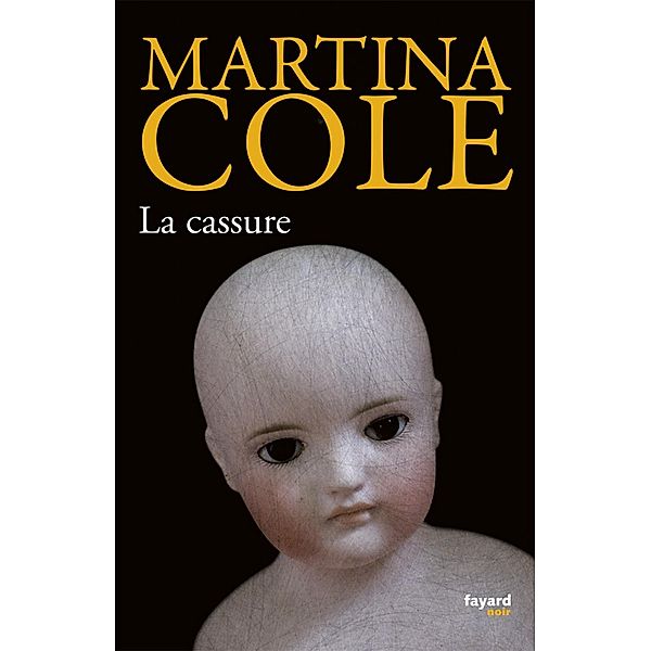 La Cassure / Fayard Noir, Martina Cole