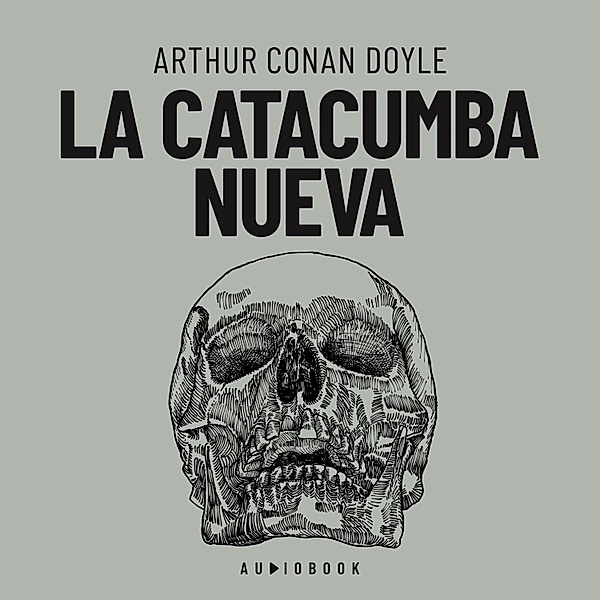La catacumba nueva, Arthur Conan Doyle