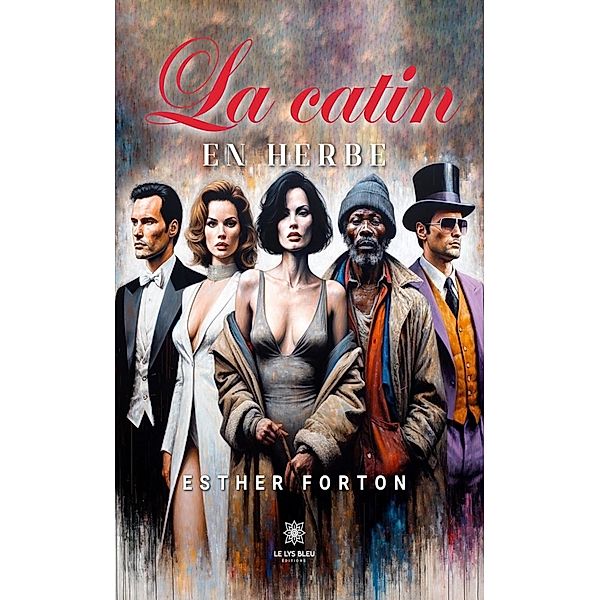 La catin en herbe, Esther Forton