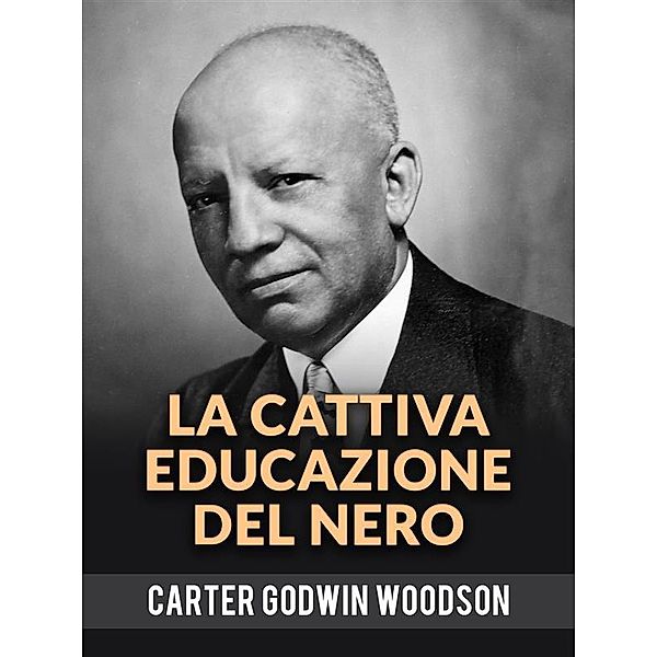 La Cattiva Educazione Del Nero (Tradotto), Godwin Woodson Carter