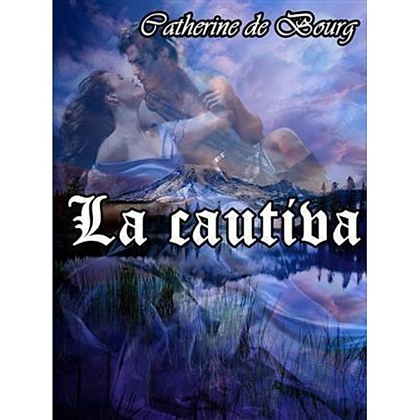 La Cauitva, Catherine d. Bourg