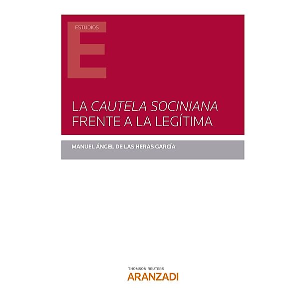 La cautela Sociniana frente a la legítima / Estudios, Manuel Ángel de las Heras García