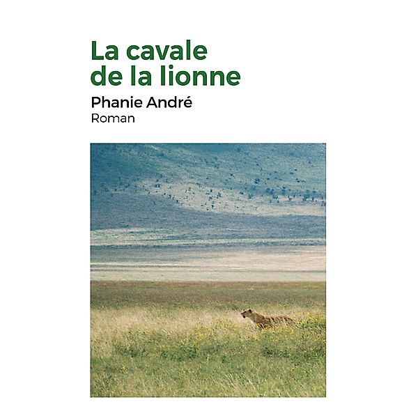 La Cavale de la lionne, Phanie André