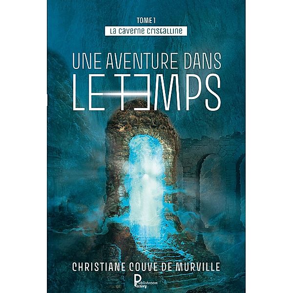 La caverne cristalline - Tome 1, Christiane Couve de Murville