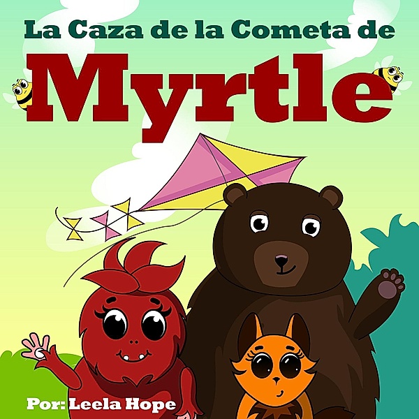 La Caza de la Cometa de Myrtle (Libros para ninos en español [Children's Books in Spanish)) / Libros para ninos en español [Children's Books in Spanish), Leela Hope