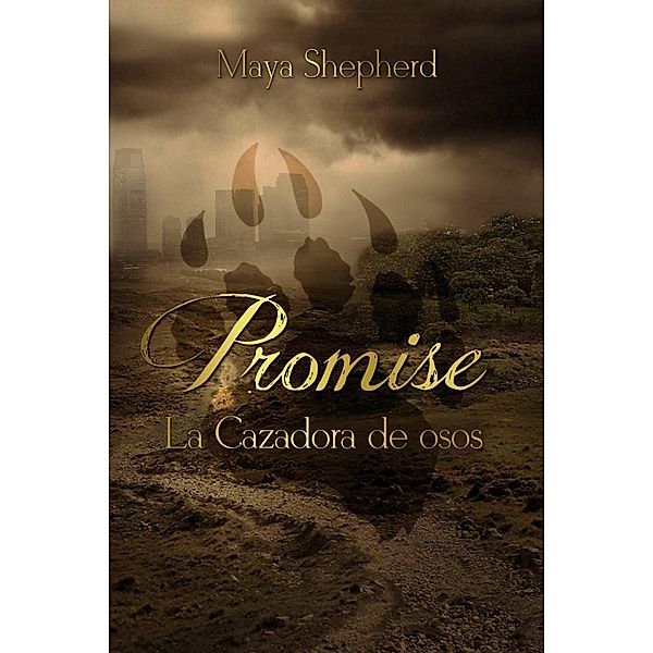 La Cazadora De Osos (Promise 1), Maya Shepherd