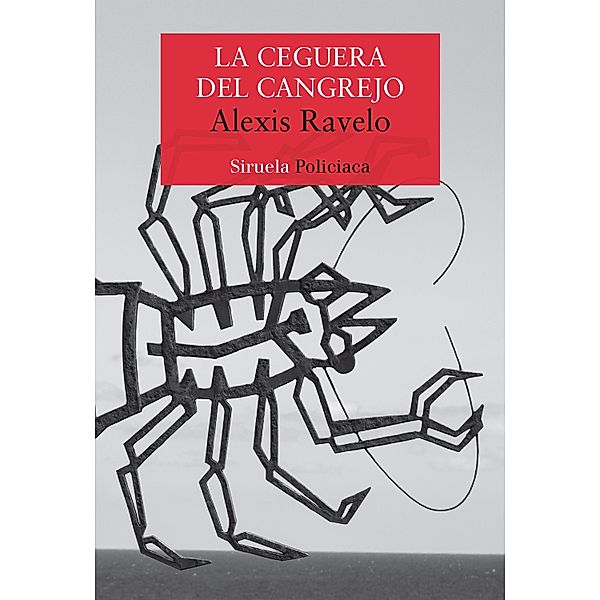 La ceguera del cangrejo / Nuevos Tiempos Bd.431, Alexis Ravelo