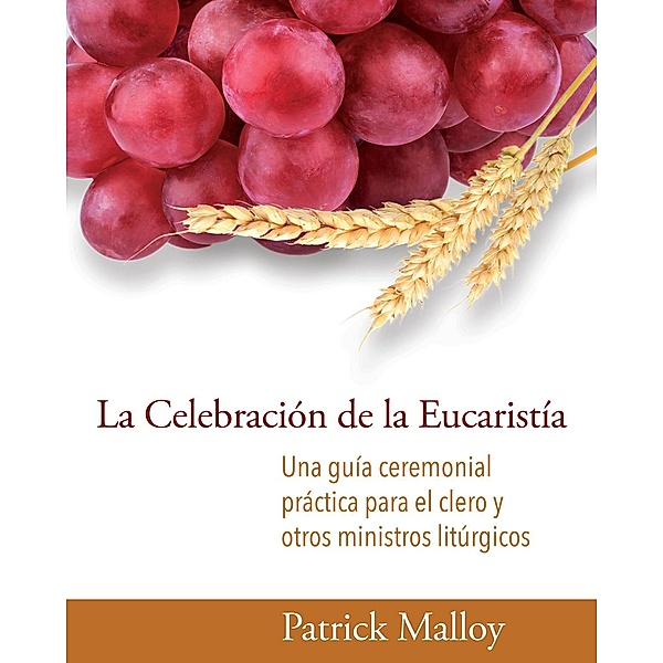 La Celebración de la Eucaristía, Patrick Malloy