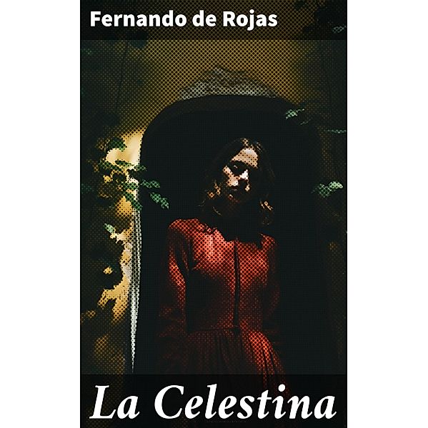 La Celestina, Fernando de Rojas