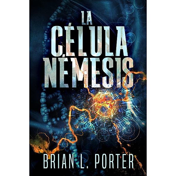 La Celula Nemesis / Next Chapter, Brian L. Porter