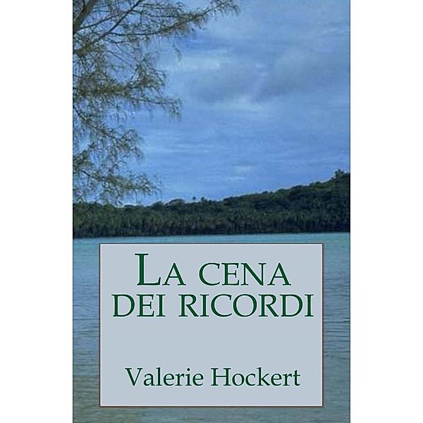 La cena dei ricordi, Valerie Hockert