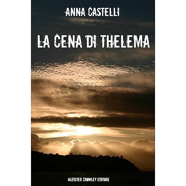 La cena di Thelema, Anna Castelli