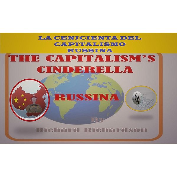 La Cenicienta Del Capitalismo Russina (Spanish) / Spanish, Richard, Richardson Richard