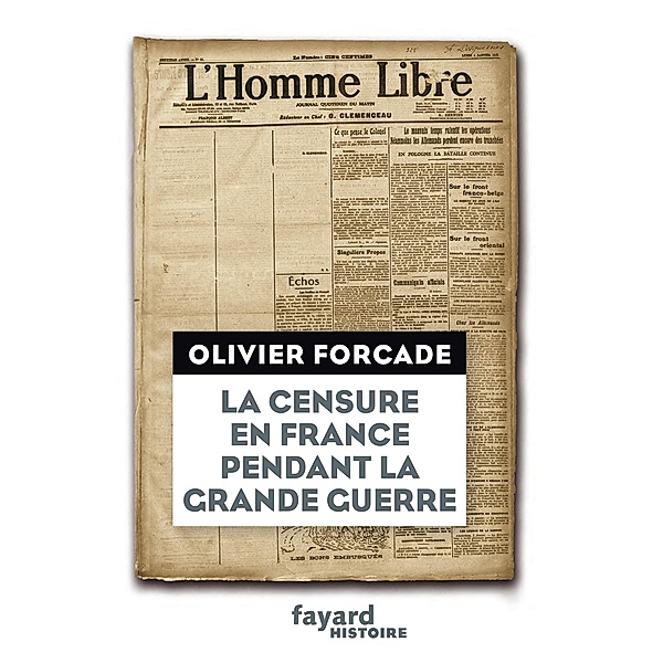 La Censure en France pendant la Grande Guerre / Divers Histoire, Olivier Forcade