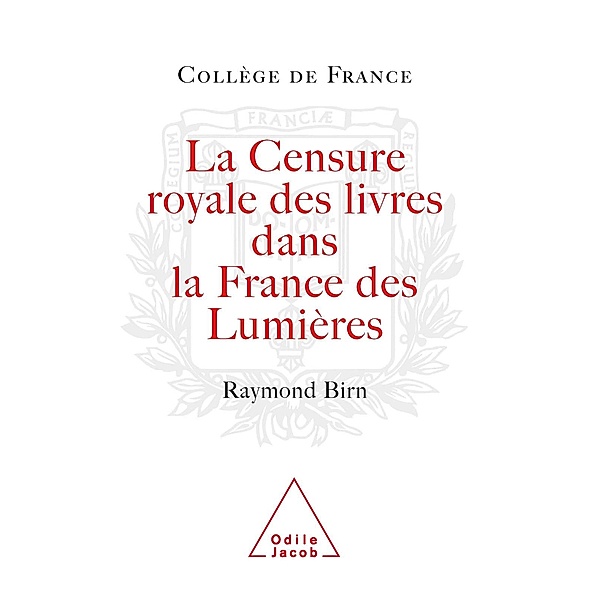 La Censure royale des livres dans la France des Lumieres, Birn Raymond Birn