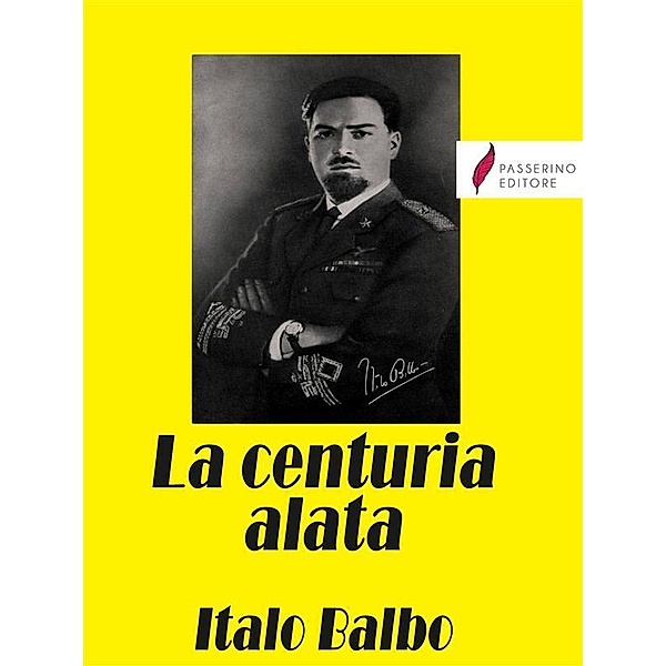 La centuria alata, Italo Balbo
