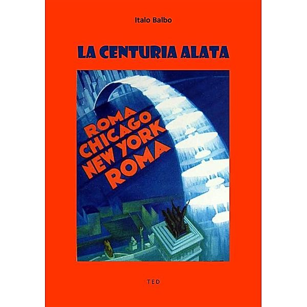 La Centuria Alata, Italo Balbo