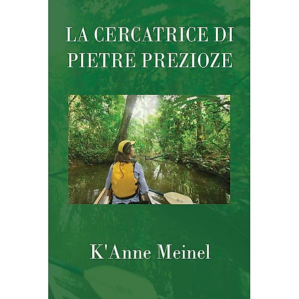 La cercatrice di pietre preziose, K'Anne Meinel