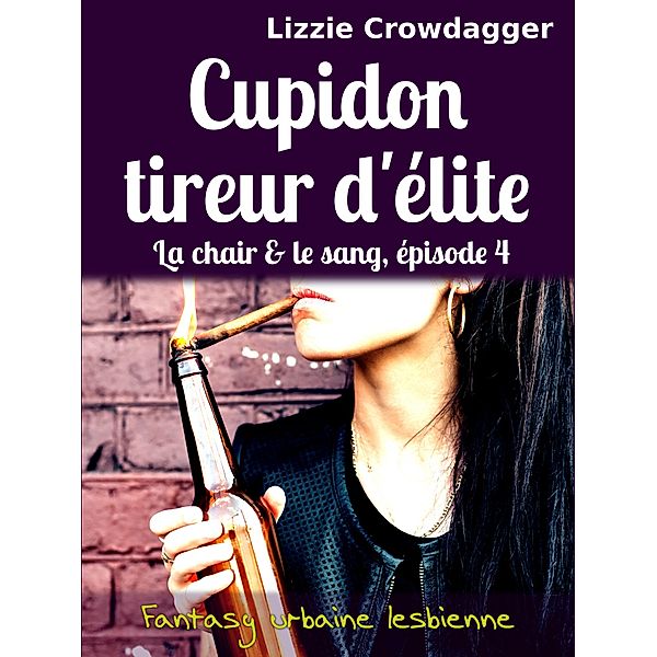 La chair & le sang: Cupidon tireur d'élite, Lizzie Crowdagger