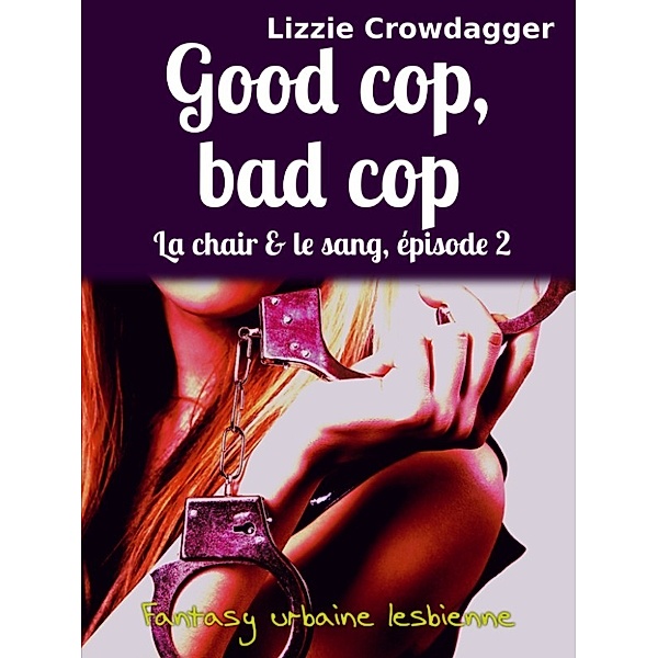 La chair & le sang: Good Cop, Bad Cop, Lizzie Crowdagger