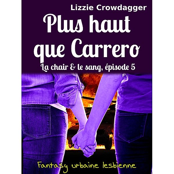 La chair & le sang: Prus haut que Carrero, Lizzie Crowdagger