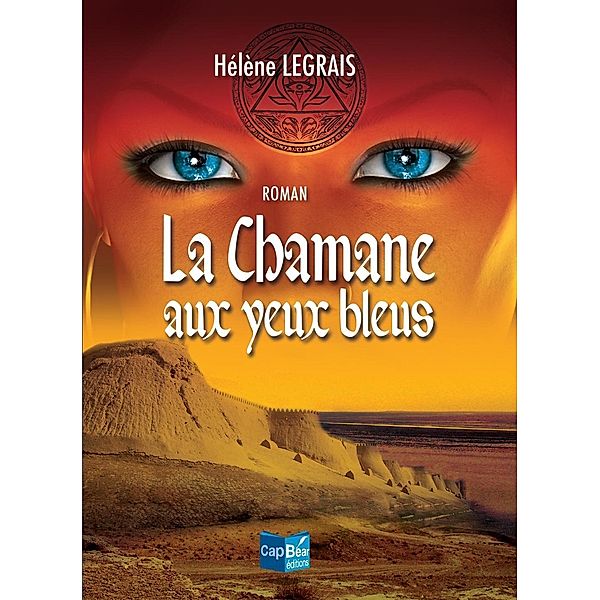 La Chamane aux yeux bleus, Hélène Legrais
